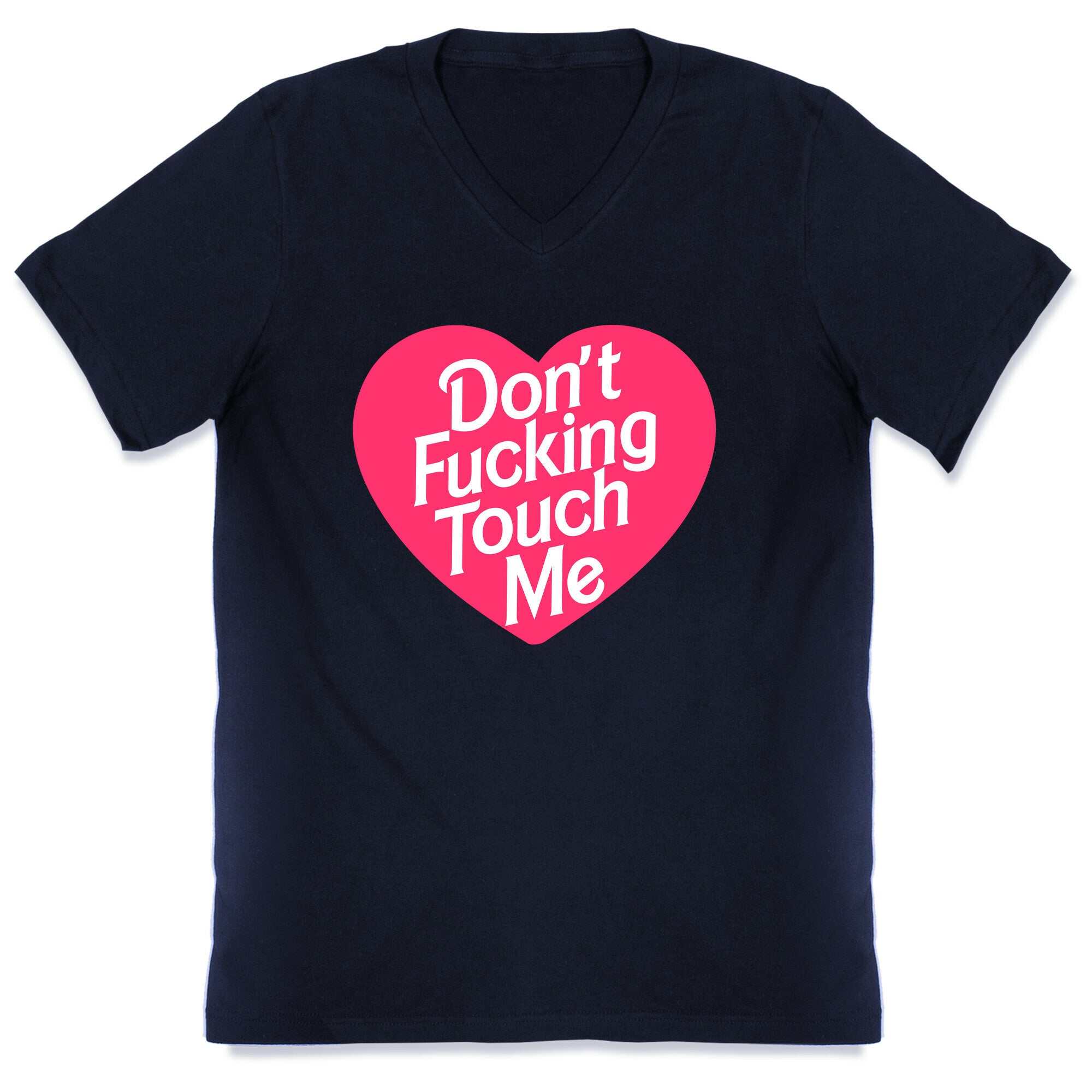 Don't Fucking Touch Me V-Neck